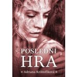 Poslední hra - Adriana Krištofíková – Hledejceny.cz