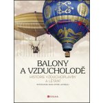 Balony a vzducholodě Jan Balej, Pavel Sviták, Petr Plocek – Hledejceny.cz