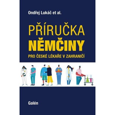 Příručka němčiny pro české lékaře v zahraničí - Ondřej Lukáč – Hledejceny.cz