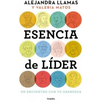 Esencia de Lider: Un Encuentro Con Tu Grandeza Llamas AlejandraPaperback