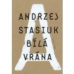 Bílá vrána Kniha Stasiuk Andrzej – Sleviste.cz
