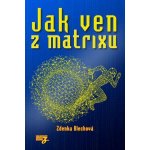 Jak ven z matrixu - Zdenka Blechová – Zbozi.Blesk.cz