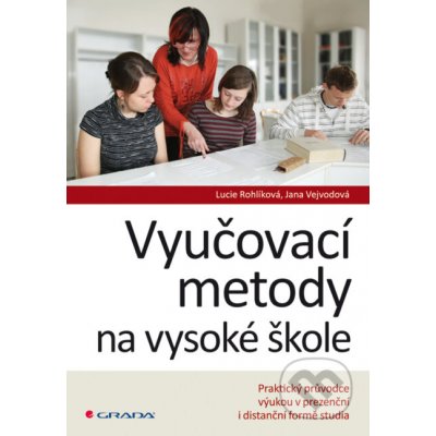 Vyučovací metody na vysoké škole - Lucie Rohlíková, Jana Vejvodová