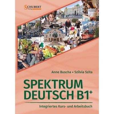 Spektrum Deutsch B1+: Integriertes Kurs- und Arbeitsbuch fr Deutsch als Fremdsprache Szita SzilviaPaperback – Zbozi.Blesk.cz
