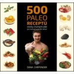 500 paleo receptů - Dana Carpender – Zbozi.Blesk.cz