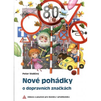 Nové pohádky o dopravních značkách - Peter Stoličný