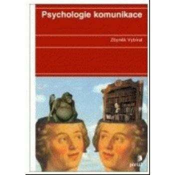 Psychologie komunikace - Vybíral Zbyněk