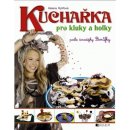 Kuchařka pro kluky a holky - Helena Rytířová