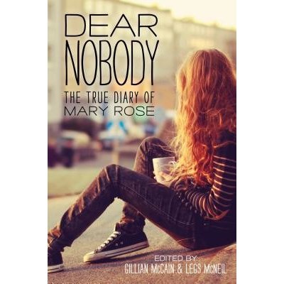 Dear Nobody: The True Diary of Mary Rose McCain Gillian Paperback