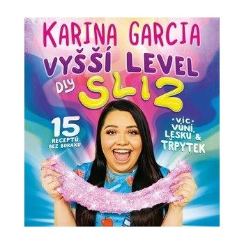 Karina Garcia - Vyšší level DIY Sliz - Karina Garcia