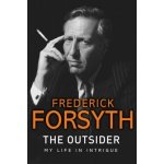 The Outsider: My Life in Intrigue - Frederick Forsyth – Hledejceny.cz