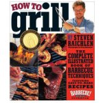 How to Grill - S. Raichlen – Hledejceny.cz