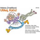 Utíkej, Káčo! - Helena Zmatlíková