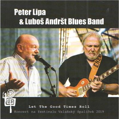 Let The Good Times Roll - Koncert na festivalu Valašský špalíček - Peter Lipa CD – Zboží Mobilmania