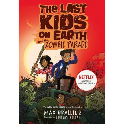 The Last Kids on Earth and the Zombie Parade - Max Brallier – Hledejceny.cz