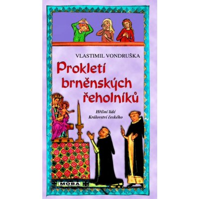 Prokletí brněnských řeholníků - Vlastimil Vondruška – Hledejceny.cz