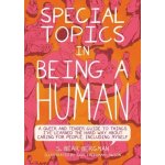 Special Topics in Being a Human: A Queer and Tender Guide to Things I've Learned the Hard Way about Caring for People, Including Myself Bergman S. BearPaperback – Hledejceny.cz