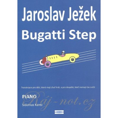 Ježek Jaroslav BUGATTI STEP ve snadnější úpravě upr.Sidonius Karez pro sólo klavír – Hledejceny.cz