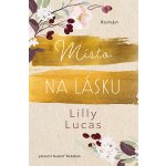 Místo na lásku - Lilly Lucas – Zboží Mobilmania