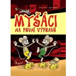 Myšáci na první výpravě - Petr S. Milan – Hledejceny.cz