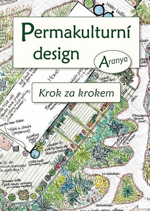 Permakulturní design - Krok za krokem - Aranya