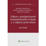 Zákon o protiprávnosti komunistického režimu a o odporu proti němu - Kristýna Molková Foukalová, Vojtěch Procházka, Kateřina Šimáčková – Hledejceny.cz