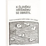 K člověku hříšnému se obrátil - Jan Široký – Hledejceny.cz