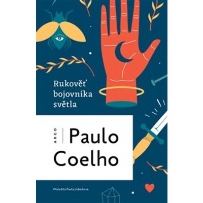 Rukověť bojovníka světla - Paulo Coelho – Hledejceny.cz