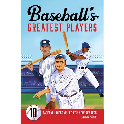 Baseballs Greatest Players: 10 Baseball Biographies for New Readers Martin AndrewPaperback – Zbozi.Blesk.cz