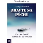 Zbavte sa pýchy - Valerij Sineľnikov – Hledejceny.cz