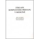 Základy komplexního přístupu v medicíně - Jana Wankatová