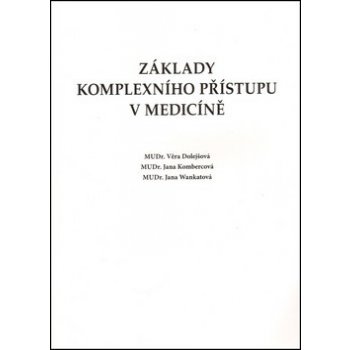 Základy komplexního přístupu v medicíně - Jana Wankatová