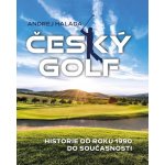 Český golf - Historie od roku 1990 do současnosti - Andrej Halada – Hledejceny.cz