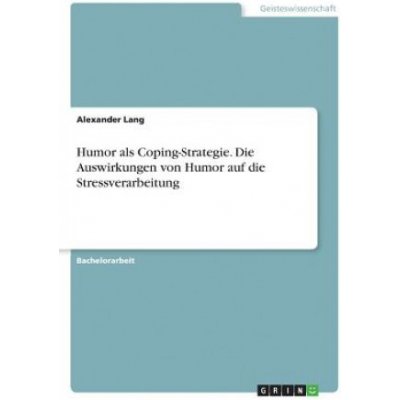 Humor als Coping-Strategie. Die Auswirkungen von Humor auf die Stressverarbeitung – Zboží Mobilmania