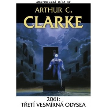 2061: Třetí vesmírná odysea Clarke Arthur C.