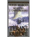 MARCO John - Tyrani a králové 2 - Monstra z Chandakkaru – Hledejceny.cz