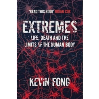 Extremes: Life, Death and the Limits of the Human Body – Sleviste.cz