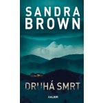 Druhá smrt - Sandra Brown – Hledejceny.cz