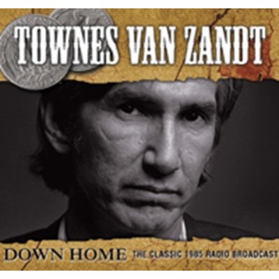 Townes Van Zandt - Down Home the Classic 1985 Radio Broadcast CD – Zbozi.Blesk.cz