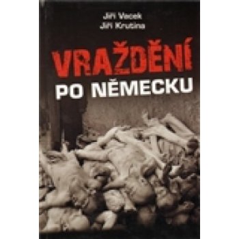 Vraždění po německu - Jiří Krutina, Jiří Vacek