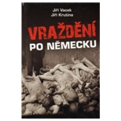 Vraždění po německu - Jiří Krutina, Jiří Vacek – Zboží Mobilmania
