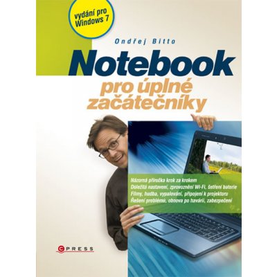 Notebook pro úplné začátečníky - Ondřej Bitto – Hledejceny.cz