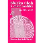 SBÍRKA ÚLOH Z MATEMATIKY PRO SOU A SOŠ - Milada Hudcová; Libuše Kubičíková – Zboží Mobilmania