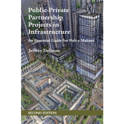 Public-Private Partnership Projects in Infrastructure: An Essential Guide for Policy Makers Delmon JeffreyPaperback – Hledejceny.cz