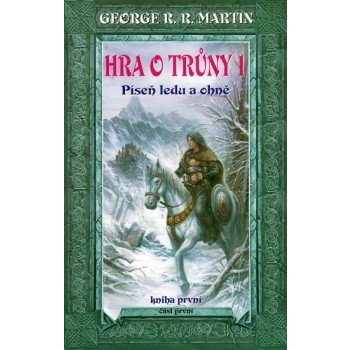 Hra o trůny 1 - Píseň ledu a ohně - kniha první - část první - Martin George R.R.