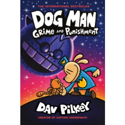 Dog Man 9: Grime and Punishment: from the bestselling creator of Captain Underpants – Hledejceny.cz