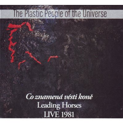 Plastic People of the Universe - Co znamená vésti koně Live 1981 - CD – Hledejceny.cz