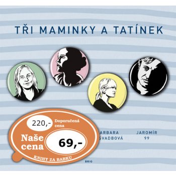 Tři maminky a tatínek - Alena Ježková, Natálie Kocábová, Barbara Nesvadbová