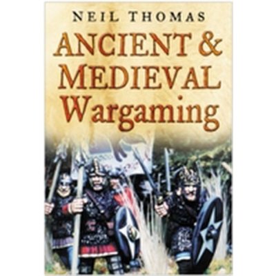 Ancient and Medieval Wargaming N. Thomas – Hledejceny.cz