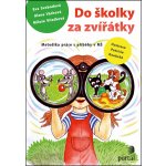 Do školky za zvířátky - Eva Svobodová, Alena Váchová, Miluše Vítečková – Hledejceny.cz